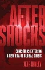 Aftershocks: Christians Entering a New Era of Global Crisis, Kinley, Jeff, New B