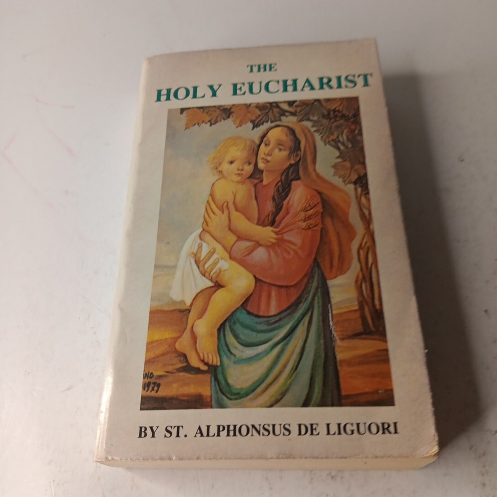 The Holy Eucharist by St. Alphonsus de Liguori MMPB (1934)