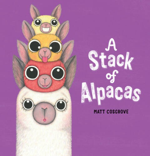 A Stack of Alpacas (Macca the Alpaca) – Hardcover By Cosgrove, Matt – GOOD