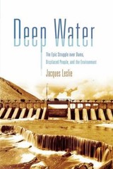 Deep Water: The Epic Struggle over Dams, Displ- Leslie, 9780374281724, hardcover