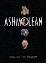 Ashmolean: Britain’s First Museum by Ashmolean Museum Paperback Book The Fast
