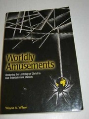 Worldly Amusements: Restoring the – Paperback, by Wilson Wayne A. – Very Good