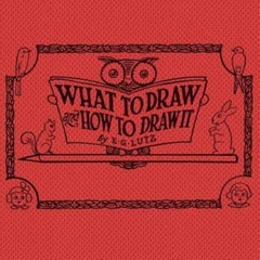 What To Draw And How To Draw It