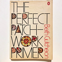 The Perfect Patchwork Primer by Beth Gutcheon quilting 0140462120 Paperback 1974