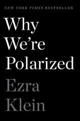 Why We’re Polarized – hardcover Klein, Ezra