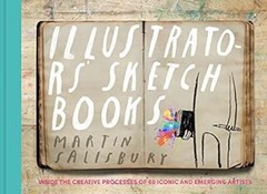 Illustrators’ Sketchbooks : Inside the Creative Processes of 60 I