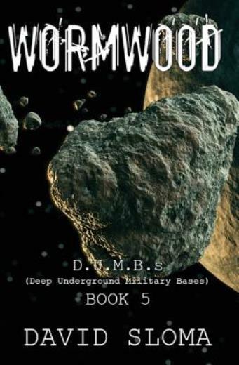 Wormwood: D U M B S (Deep Underground Military Bases) – Book 5