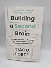 Signed. Building a Second Brain: A Proven Method to Organize Your Digital Life
