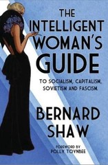 Bernard Shaw The Intelligent Woman’s Guide (Paperback)