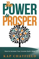 Kap Chatfield Power to Prosper, The (Paperback)