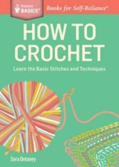 How to Crochet: Learn the Basic Stitches and Techniques. A Storey BASICSÂ – GOOD