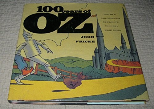 100 Years of Oz: A Century of Classic Images by Fricke