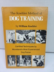 The Koehler Method of Dog Training William Koehler 1971 10th Printing Hardcover