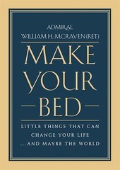 Make Your Bed: Little Things That Can Change Your Life…And May – GOOD