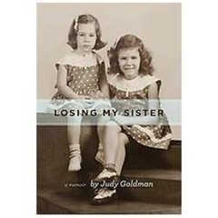 Losing My Sister: A Memoir, Goldman, Judy,