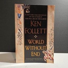 Kingsbridge Ser.: World Without End : A Novel by Ken Follett (2008, Trade…