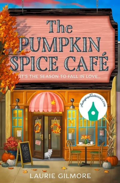 AUTOGRAPHED SIGNED Pumpkin Spice Café (Dream Harbor, Book 1) by Laurie Gilmore