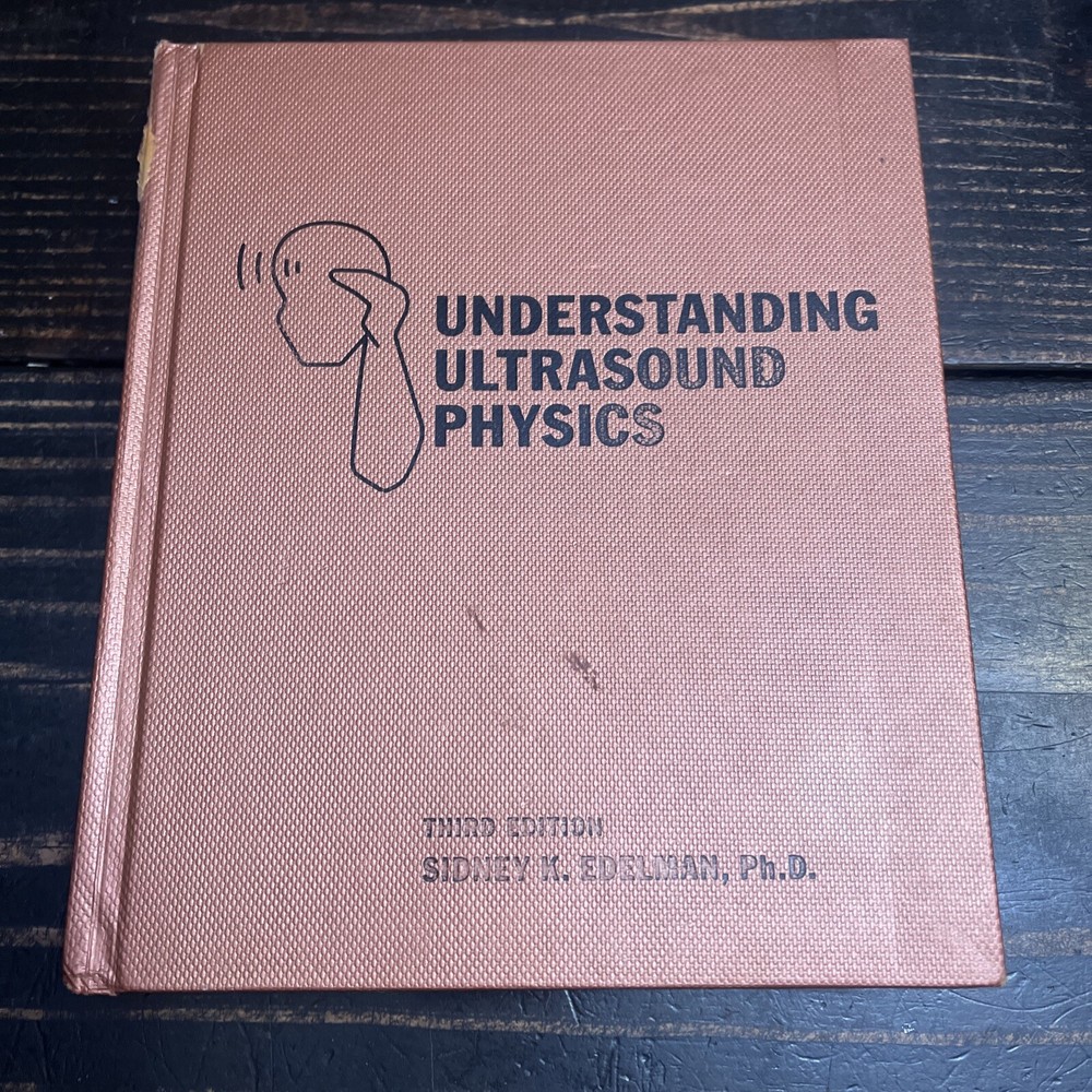 Understanding Ultrasound Physics, Third Edition Hardcover