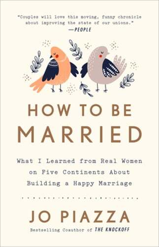 How to Be Married: What I Learned from Real Women on Five Continents about: Used
