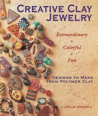Creative Clay Jewelry: Extraordinary, Colorful, Fun Designs To Make From – GOOD