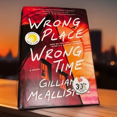 Wrong Place Wrong Time – by Gillian McAllister – 1st Edition – Hardcover 2022