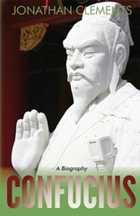Confucius : A Biography Paperback Jonathan Clements