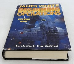 Beginning Operations : A Sector General Omnibus James White HCDJ 2001