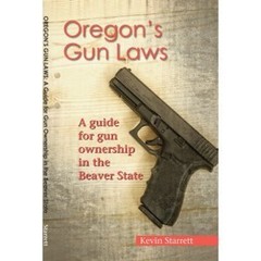 Oregon’s Gun Laws Kevin Starrett