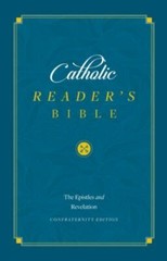 The Catholic Reader’s Bible: The Epistles by Sophia Institute Press