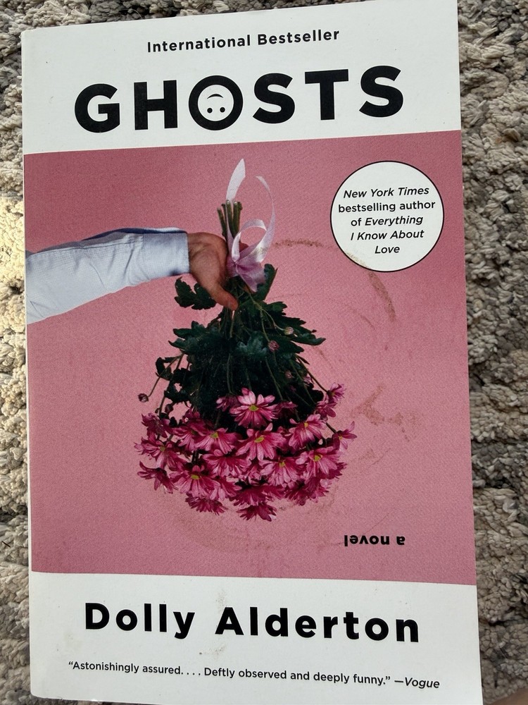 Ghosts : A Novel by Dolly Alderton (2021, Trade Paperback)