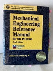 Mechanical Engineering Reference Manual: For the PE Exam by M. Lindeburg 10th Ed