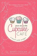Meet Me at the Cupcake Cafe (A Novel with Recipes) – Paperback – GOOD