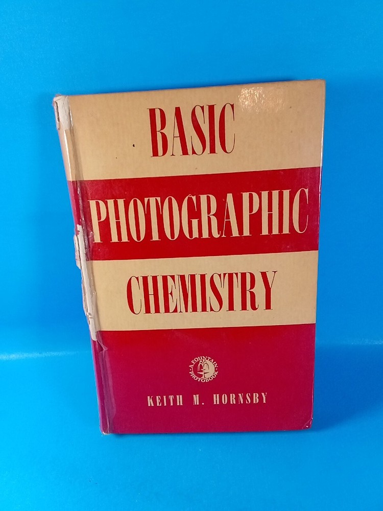 Basic Photographic Chemistry, by Kieth M Hornsby 1956, Small Hardback