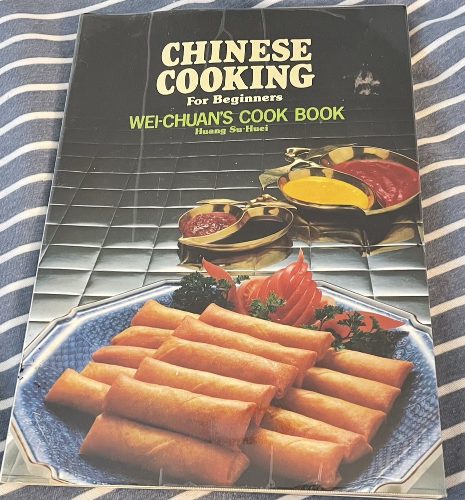 CHINESE COOKING FOR BEGINNERS – WEI-CHUAN’S COOK BOOK by HUANG SU-HUEI – 1980