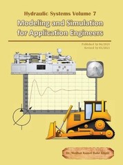 Hydraulic Systems Volume 7: Modeling and Simulation for Application Engineers by