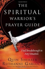THE SPIRTUAL WARRIOR’S PRAYER GUIDE By Quin Sherrer & Ruthanne Garlock EXCELLENT