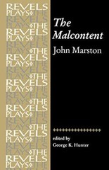 The Malcontent by John Marston (The Revels Plays), Hunter 9780719030949 New.+