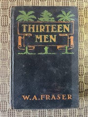 Thirteen Men FRASER, W.A. D. Appleton & Co, New York, 1906 HC Antique Book