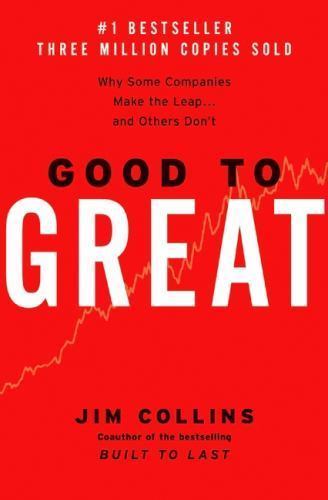 Good to Great: Why Some Companies Make the Leap and Others Don’t Jim Collins ha