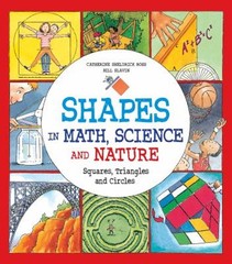 Shapes in Math, Science and Nature : Squares, Triangles and Circl