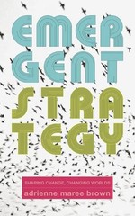 adrienne maree brown Emergent Strategy (Paperback)