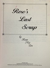 ROSE’S LAST SCRAP. By ROSE NIX LEO. SIGNED. 1990 Paperback.
