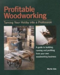 Profitable Woodworking: Turning Your Hobby into a Profession – VERY GOOD