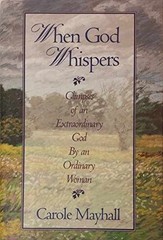When God Whispers: Glimpses of an – Hardcover, by Mayhall Carole – Very Good b