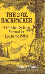 The 2 Oz. Backpacker: A Problem Solving Manual for Use in the Wilds – paperb…