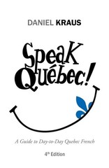 Speak QuÃ©bec! by Daniel Kraus (paperback)