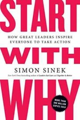 Start with Why: How Great Leaders Inspire – Paperback, by Sinek Simon – Good