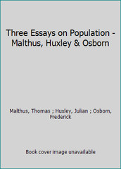 Three Essays on Population – Malthus, Huxley & Osborn