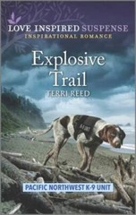 Explosive Trail (Pacific Northwest K-9 Unit, 3) By Reed, Terri – ACCEPTABLE