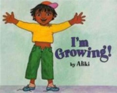 I’m Growing!: An Illustrated Science Picture Book – paperback, 006445116X, Aliki